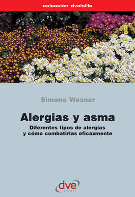 Alergias y asma. Diferentes tipos de alergias y cÃ³mo combatirlas eficazmente