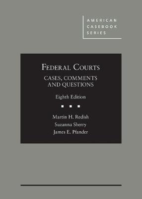 Federal Courts: Cases, Comments and Questions 8th Revised edition