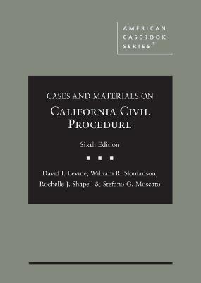 Cases and Materials on California Civil Procedure 6th Revised edition