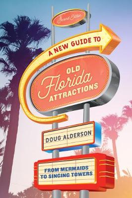 New Guide to Old Florida Attractions: From Mermaids to Singing Towers