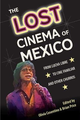 Lost Cinema of Mexico: From Lucha Libre to Cine Familiar and Other Churros