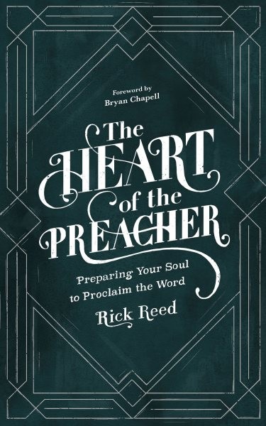 Heart of the Preacher: Preparing Your Soul to Proclaim the Word