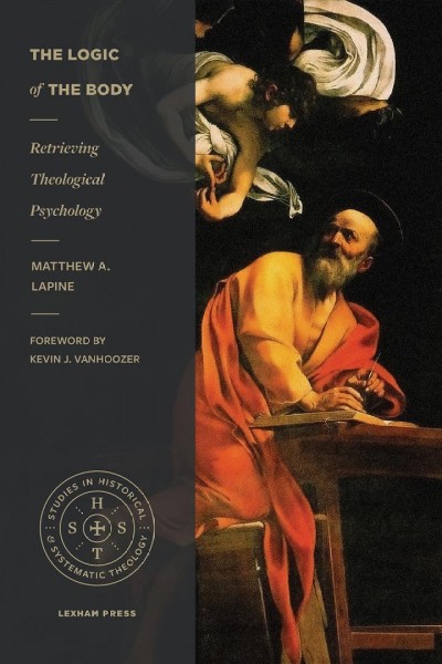 Logic of the Body: Retrieving Theological Psychology