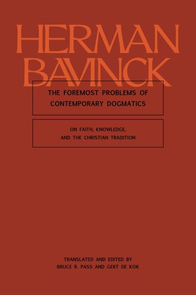 Foremost Problems of Contemporary Dogmatics: On Faith, Knowledge, and the Christian Tradition