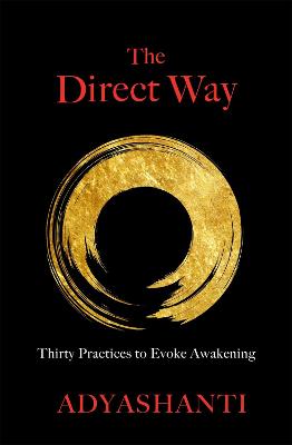 Direct Way: Thirty Practices to Evoke Awakening