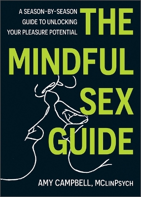 Mindful Sex Guide: A Season-By-Season Guide to Unlocking Your Pleasure Potential