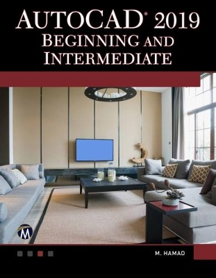 AutoCAD 2019 Beginning and Intermediate: Beginning and Intermediate