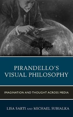 Pirandellos Visual Philosophy: Imagination and Thought across Media
