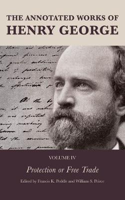 Annotated Works of Henry George: Protection or Free Trade