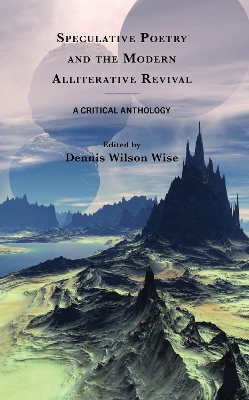 Speculative Poetry and the Modern Alliterative Revival: A Critical Anthology