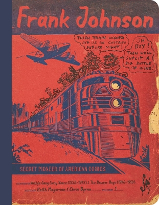 Frank Johnson, Secret Pioneer of American Comics Vol. 1: Wally's Gang Early Years (1928-1949) and The Bowser Boys (1946-1950)