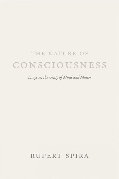 Nature of Consciousness: Essays on the Unity of Mind and Matter