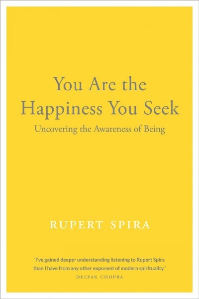 You Are the Happiness You Seek: Uncovering the Awareness of Being