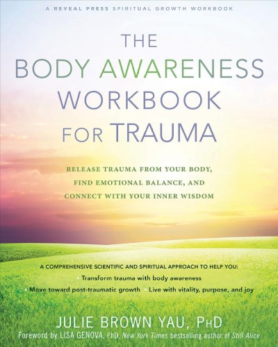 Body Awareness Workbook for Trauma: Release Trauma from Your Body, Find Emotional Balance, and Connect with Your Inner Wisdom