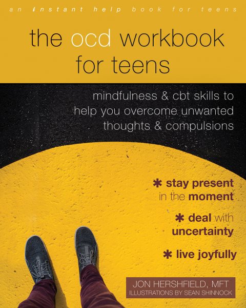 Ocd Workbook for Teens: Mindfulness & CBT Skills to Help You Overcome Unwanted Thoughts & Compulsions
