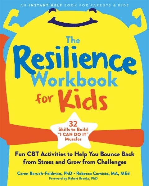 Resilience Workbook for Kids: Fun CBT Activities to Help You Bounce Back from Stress and Grow from Challenges