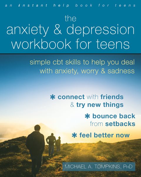 Anxiety and Depression Workbook for Teens: Simple CBT Skills to Help You Deal with Anxiety, Worry, and Sadness