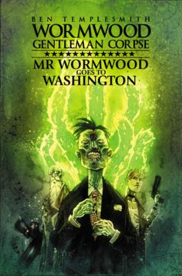 Wormwood, Gentleman Corpse: Mr. Wormwood Goes to Washington