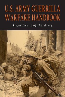 U.S. Army Guerrilla Warfare Handbook Large type / large print edition