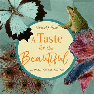 Taste for the Beautiful: The Evolution of Attraction Unabridged edition