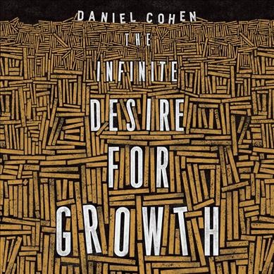 Infinite Desire for Growth Unabridged edition