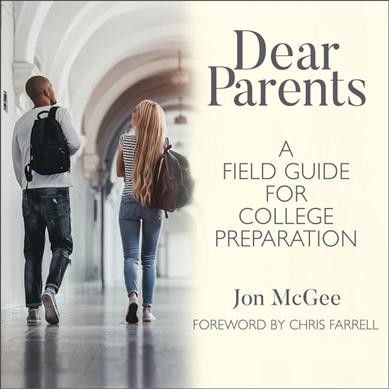 Dear Parents: A Field Guide for College Preparation Unabridged edition