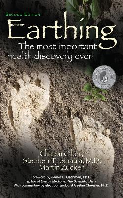 Earthing (2nd Edition): The Most Important Health Discovery Ever! 2nd ed.