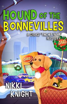 Hound of the Bonnevilles: A Grace &quote;the Hit Mom&quote; Mystery