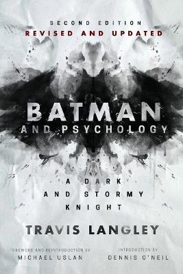 Batman and Psychology: A Dark and Stormy Knight (2nd Edition) 2nd ed.