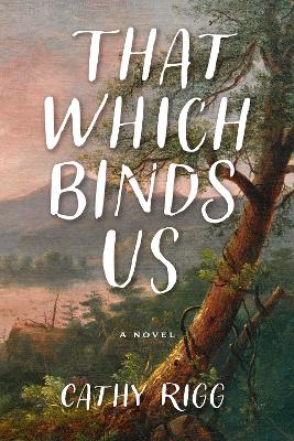 That Which Binds Us New edition