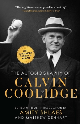 Autobiography of Calvin Coolidge: Authorized, Expanded, and Annotated Edition