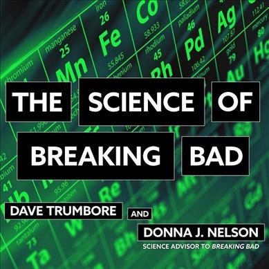 Science of Breaking Bad Unabridged edition