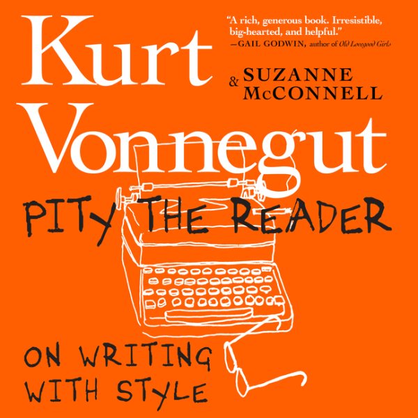 Pity the Reader: On Writing with Style Unabridged edition