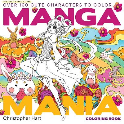 Manga Mania Coloring Book: Over 100 Cute Characters to Color  Manga and Anime Coloring Book for Adults  and Kids