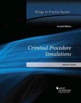 Criminal Procedure Simulations: Bridge to Practice 2nd Revised edition