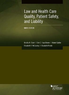 Law and Health Care Quality, Patient Safety, and Liability 9th Revised edition
