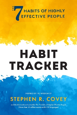 7 Habits of Highly Effective People: Habit Tracker: (Life goals, Daily habits journal, Goal setting)