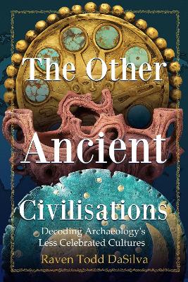 Other Ancient Civilisations: Decoding Archaeology's Less Celebrated Cultures