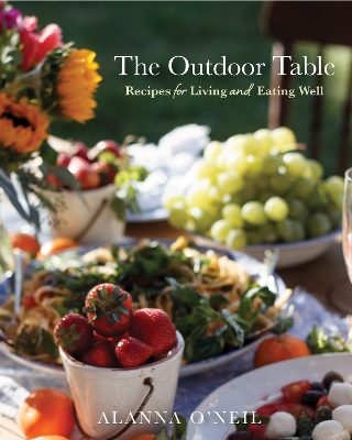 Outdoor Table: Recipes for Living and Eating Well (Party Cooking, Outdoor Entertaining)