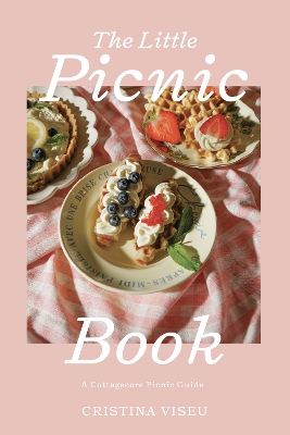 Little Picnic Book: A Cottagecore Picnic Guide