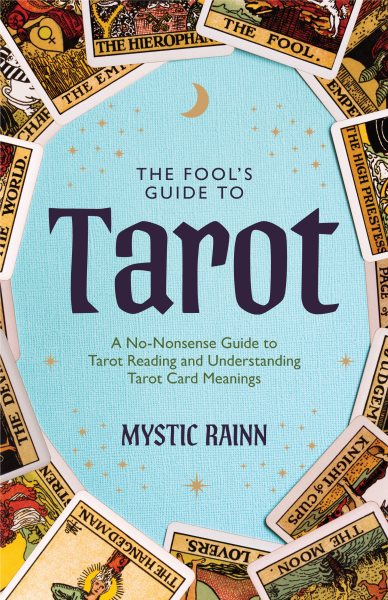 Fools Guide to Tarot: A No-Nonsense Guide to Tarot Reading and Understanding Tarot Card Meanings