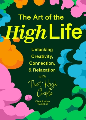 Wellness Through Weed: A Guide for Finding Happiness with Cannabis