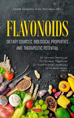 Flavonoids: Dietary Sources, Biological Properties and Therapeutic Potential: Dietary Sources, Biological Properties and Therapeutic Potential