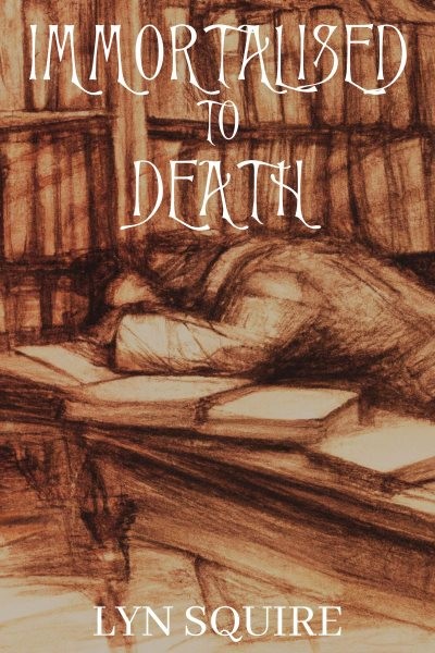 Immortalised to Death: The Dunston Burnett Trilogy
