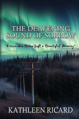 Deafening Sound of Sorrow: Kerrie Ann Brown Left a Beautiful Memory