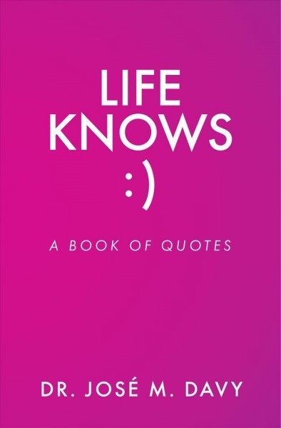 Life Knows: A Book of Quotes