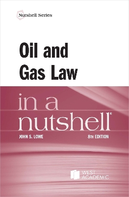 Oil and Gas Law in a Nutshell 8th Revised edition