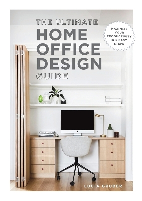 Ultimate Home Office Design Guide: Maximize your productivity in 5 easy steps