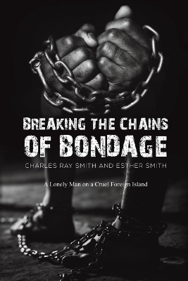 Breaking the Chains of Bondage: A Lonely Man on a Cruel Foreign Island