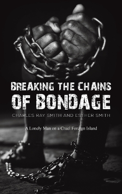 Breaking the Chains of Bondage: A Lonely Man on a Cruel Foreign Island